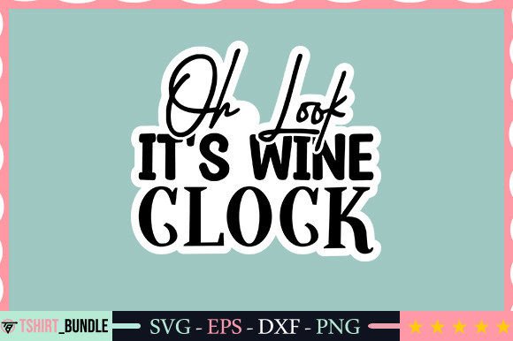 Download Oh Look It's Wine Clock Sticker Design - Wine clock Collection